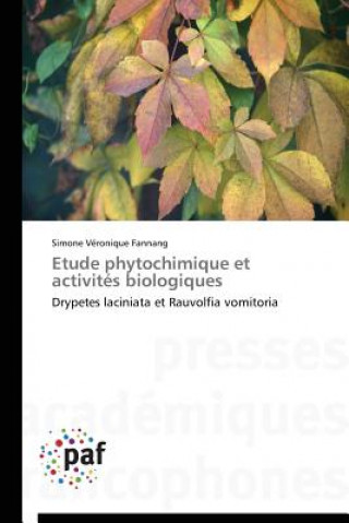 Książka Etude Phytochimique Et Activites Biologiques Simone Véronique Fannang