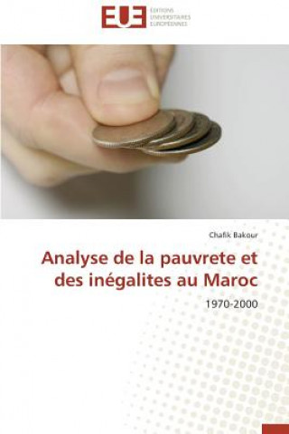 Könyv Analyse de la Pauvrete Et Des In galites Au Maroc Chafik Bakour
