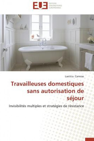 Kniha Travailleuses Domestiques Sans Autorisation de S jour Laetitia Carreras