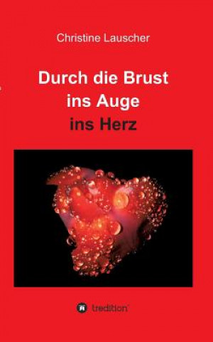 Książka Durch Die Brust Ins Auge Ins Herz Christine Lauscher