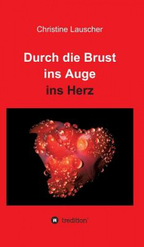 Kniha Durch Die Brust Ins Auge Ins Herz Christine Lauscher