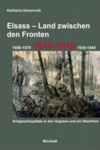 Kniha Elsass - Land zwischen den Fronten Karlheinz Deisenroth