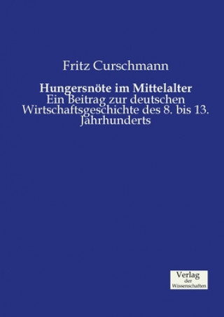 Kniha Hungersnoete im Mittelalter Fritz Curschmann