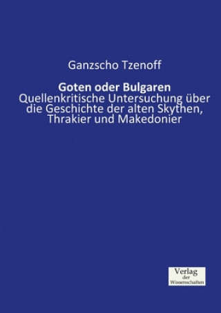 Könyv Goten oder Bulgaren Ganzscho Tzenoff