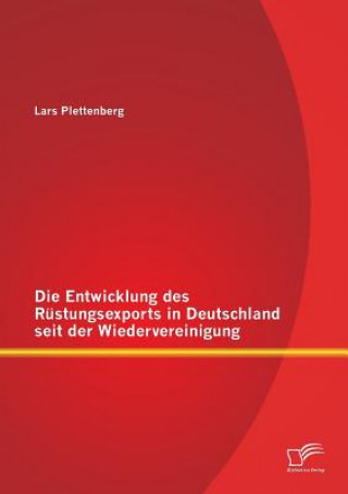 Carte Entwicklung des Rustungsexports in Deutschland seit der Wiedervereinigung Lars Plettenberg