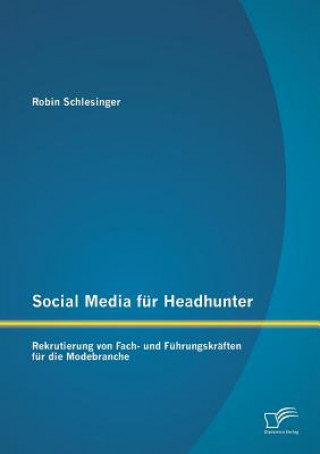 Kniha Social Media fur Headhunter Robin Schlesinger