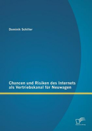 Carte Chancen und Risiken des Internets als Vertriebskanal fur Neuwagen Dominik Schiller