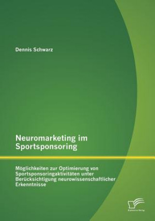 Book Neuromarketing im Sportsponsoring Dennis Schwarz