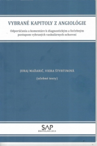 Könyv Vybrané kapitoly z angiológie Juraj Maďarič; Viera Štvrtinová