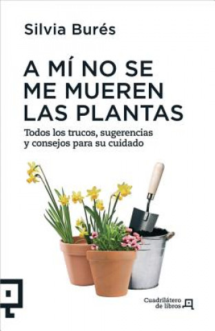 Книга Mi No Se Me Mueren las Plantas Silvia Bures