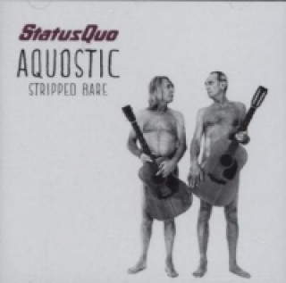 Hanganyagok Aquostic (Stripped Bare), 1 Audio-CD tatus Quo