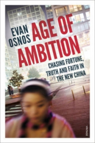 Kniha Age of Ambition Evan Osnos