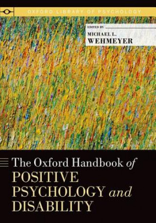 Carte Oxford Handbook of Positive Psychology and Disability Michael L. Wehmeyer