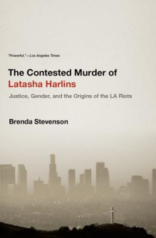 Könyv Contested Murder of Latasha Harlins Brenda Stevenson