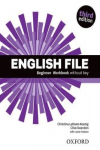 Carte English File: Beginner: Workbook Without Key Clive Oxenden