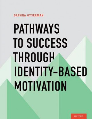 Carte Pathways to Success Through Identity-Based Motivation Daphna Oyserman