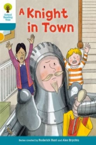 Kniha Oxford Reading Tree Biff, Chip and Kipper Stories Decode and Develop: Level 9: A Knight in Town Roderick Hunt