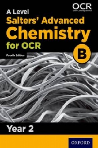 Knjiga A Level Salters Advanced Chemistry for OCR B: Year 2 University of York