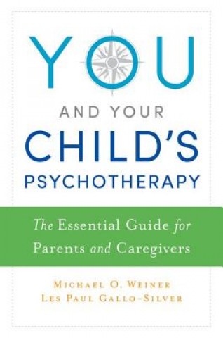 Kniha You and Your Child's Psychotherapy Michael Weiner