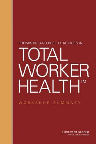 Carte Promising the Best Practices in Total Worker Health Board on Health Sciences Policy