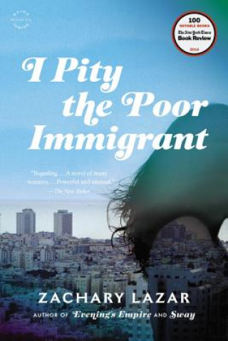 Kniha I Pity the Poor Immigrant Zachary Lazar