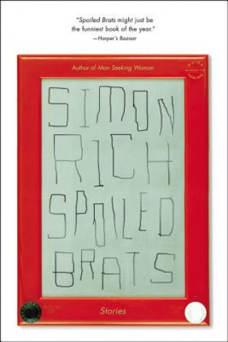 Book Spoiled Brats (including the story that inspired the major motion picture An American Pickle starring Seth Rogen) Simon Rich