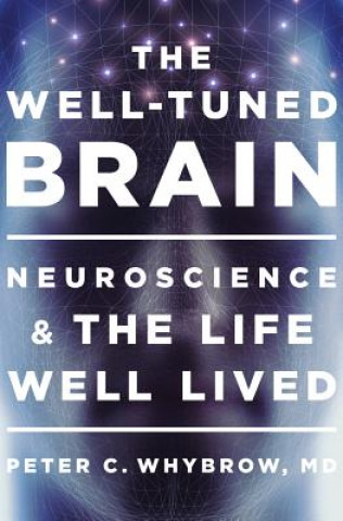 Książka Well-Tuned Brain Peter C. Whybrow