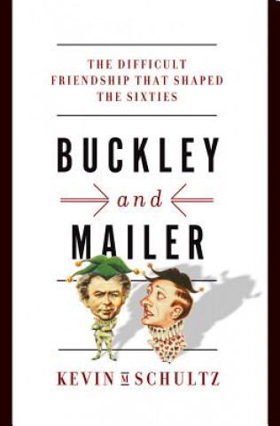 Knjiga Buckley and Mailer Kevin M. Schultz