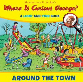 Kniha Where is Curious George? Around the Town H A Rey