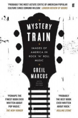 Könyv Mystery Train Greil Marcus