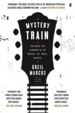 Книга Mystery Train Greil Marcus