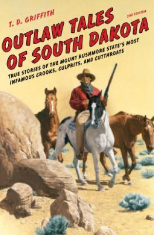 Kniha Outlaw Tales of South Dakota T. D. Griffith