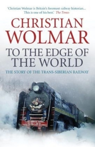Kniha To the Edge of the World Christian Wolmar