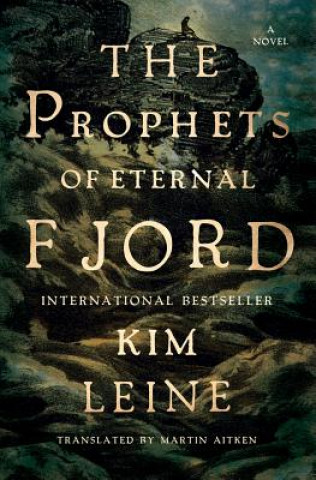 Könyv Prophets of Eternal Fjord - A Novel Kim Leine
