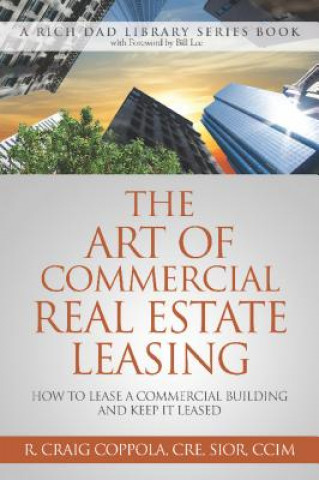 Kniha Art Of Commercial Real Estate Leasing R. Craig Coppola