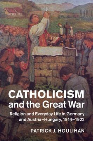 Carte Catholicism and the Great War Patrick Houlihan