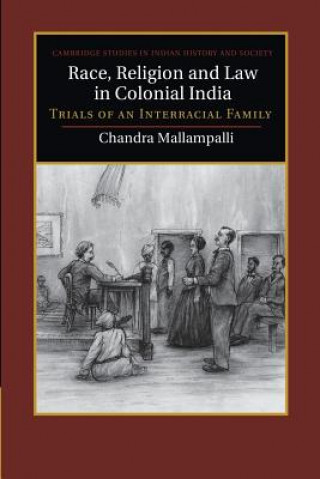 Knjiga Race, Religion and Law in Colonial India Chandra Mallampalli
