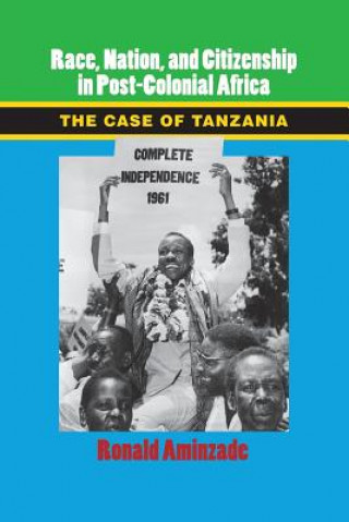 Könyv Race, Nation, and Citizenship in Postcolonial Africa Ronald Aminzade