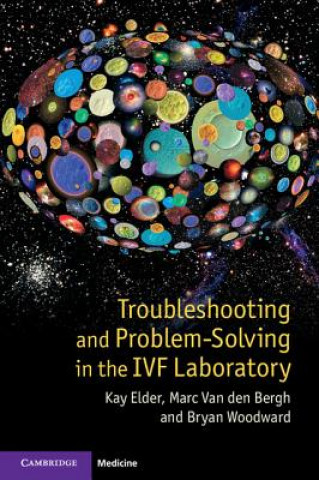 Книга Troubleshooting and Problem-Solving in the IVF Laboratory Kay Elder