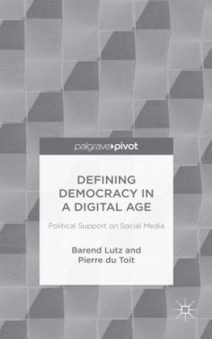 Carte Defining Democracy in a Digital Age Pierre du Toit