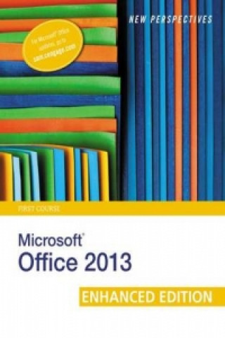 Carte New Perspectives on Microsoft Office 2013 First Course, Enhanced Edition Ann Shaffer