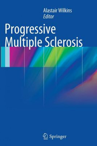 Knjiga Progressive Multiple Sclerosis Alastair Wilkins