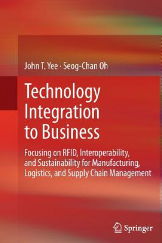 Книга Technology Integration to Business John T. Yee