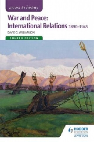 Книга Access to History: War and Peace: International Relations 1890-1945 Fourth Edition David Williamson