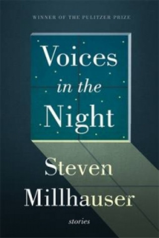 Könyv Voices in the Night Steven Millhauser