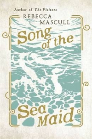 Knjiga Song of the Sea Maid Rebecca Mascull