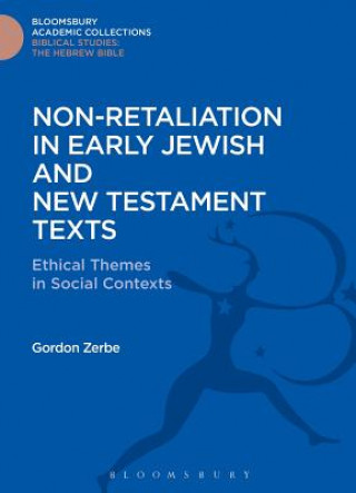 Carte Non-Retaliation in Early Jewish and New Testament Texts Gordon Zerbe