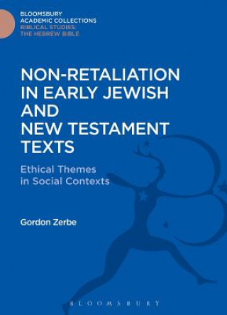 Kniha Non-Retaliation in Early Jewish and New Testament Texts Gordon Zerbe