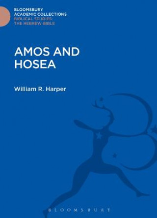 Książka Amos and Hosea William R. Harper