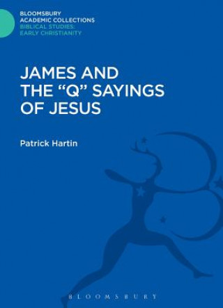 Βιβλίο James and the "Q" Sayings of Jesus Patrick Hartin